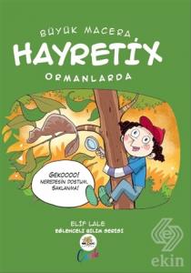 Hayretix Ormanlarda - Büyük Macera
