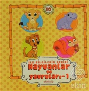 Hayvanlar ve Yavruları 1 - İlk Bilgilerim Serisi 1