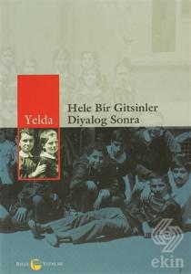 Hele Bir Gitsinler Diyalog Sonra