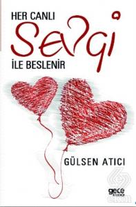 Her Canlı Sevgi İle Beslenir