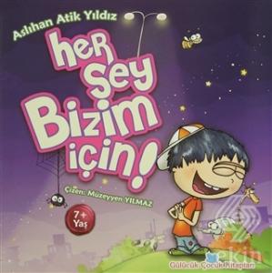 Her Şey Bizim İçin!