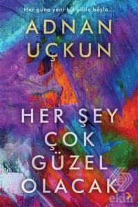 Her Şey Çok Güzel Olacak