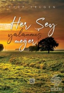 Her Şey Yalanmış Meğer