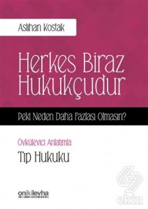 Herkes Biraz Hukukçudur Peki Neden Daha Fazlası Ol