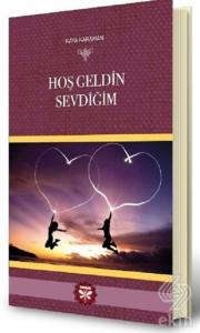 Hoş Geldin Sevdiğim