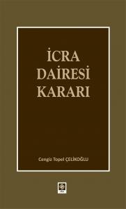 İcra Dairesi Kararı Cengiz Topel Çelikoğlu