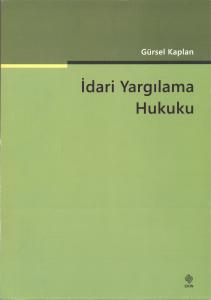 İdari Yargılama Hukuku Gürsel Kaplan 1.Baskı