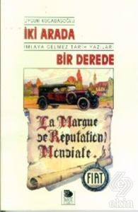 İki Arada Bir Derede İmlaya Gelmez Tarih Yazıları
