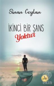 İkinci Bir Şans Yoktur