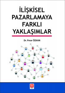 İlişkisel Pazarlamaya Farklı Yaklaşımlar Pınar Özkan