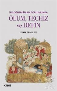 İlk Dönem İslam Toplumunda Ölüm Techiz ve Defin