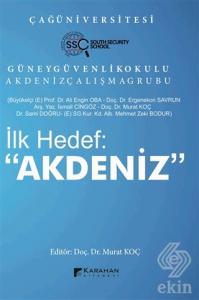 İlk Hedef: "Akdeniz"