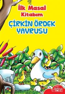 İlk Masal Kitabım - Çirkin Ördek Yavrusu