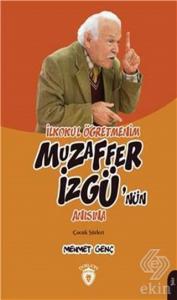 İlkokul Öğretmenim - Muzaffer İzgü'nün Anısına