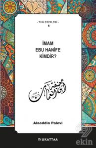 İmam Ebu Hanife Kimdir?