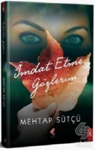 İmdat Etme Gözlerim