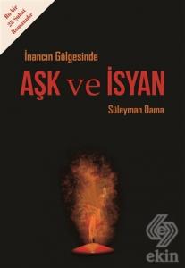 İnancın Gölgesinde Aşk ve İsyan