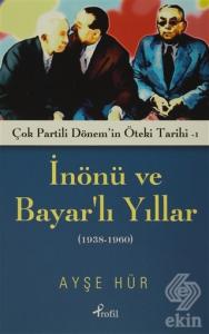 İnönü ve Bayarlı Yıllar (1938-1960)