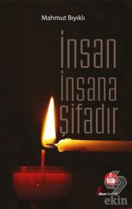 İnsan İnsana Şifadır