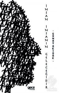 İnsan İnsanın Geleceğidir