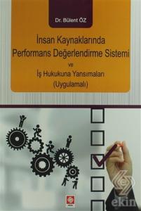 İnsan Kaynaklarında Performans Değerlendirme Sistemi ve İş Hukukuna Yansımaları (Uygulamalı)