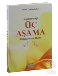 İnsanın Geçtiği Üç Aşama - Dünya, Berzah, Ahiret