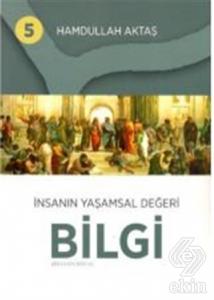 İnsanın Yaşamsal Değeri Bilgi 5