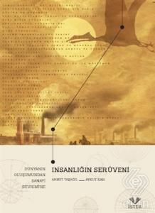 İnsanlığın Serüveni: Dünyanın Oluşumundan Sanayi D