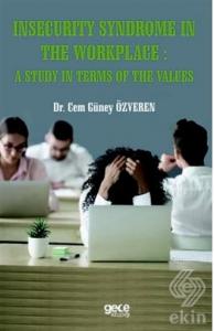 Insecurity  Syndrome In The Workplace A Study In T