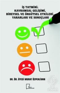 İş Tatmini - Kavramsal Gelişimi, Bireysel ve Örgüt