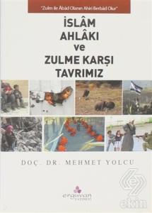 İslam Ahlakı ve Zulme Karşı Tavrımız
