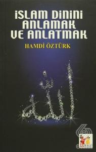 İslam Dinini Anlamak ve Anlatmak