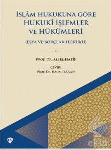İslam Hukukuna Göre Hukuki İşlemler ve Hükümleri