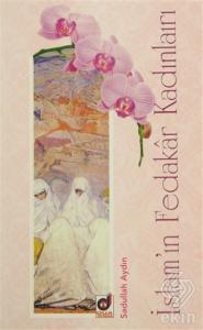 İslam'ın Fedakar Kadınları