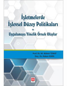 İşletmelerde İşlevsel Düzey Politikaları Bülent Tokat