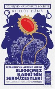 İstanbul'un Arsene Lupini Elegeçmez Kadri'nin Serg