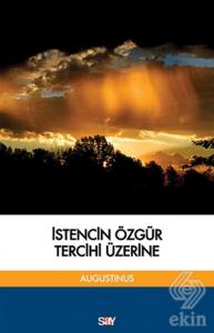 İstencin Özgür Tercihi Üzerine