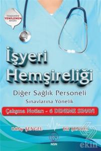 İşyeri Hemşireliği Diğer Sağlık Personeli Sınavlarına Yönelik Çalışma Notları - 6 Deneme Sınavı İlaveli