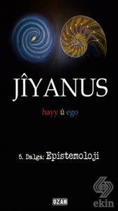 Jiyanus 5. Dalga: Epistemoloji