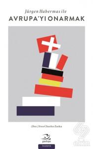 Jürgen Habermas ile Avrupa'yı Onarmak