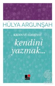 Kadın ve Edebiyat: Kendini Yazmak
