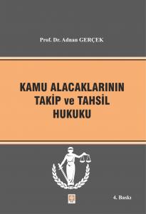 Kamu Alacaklarının Takip ve Tahsil Hukuku 4.Baskı