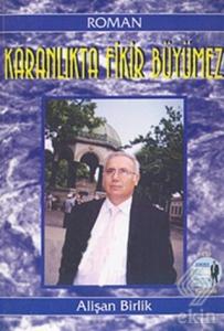 Karanlıkta Fikir Büyümez