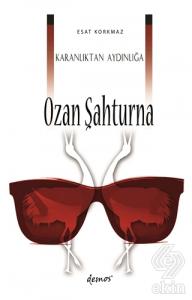 Karanlıktan Aydınlığa Ozan Şahturna