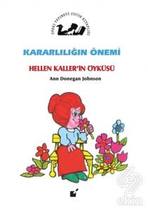 Kararlılığın Önemi - Hellen Kaller'in Öyküsü