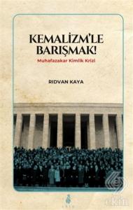 Kemalizm'le Barışmak!