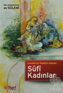 Kendilerini İbadete Adayan Sufi Kadınlar