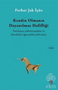 Kendin Olmanın Dayanılmaz Hafifliği