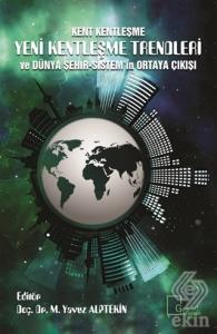 Kent Kentleşme Yeni Kentleşme Trendleri ve Dünya