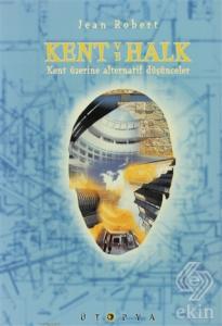 Kent ve Halk Kent Üzerine Alternatif Düşünceler